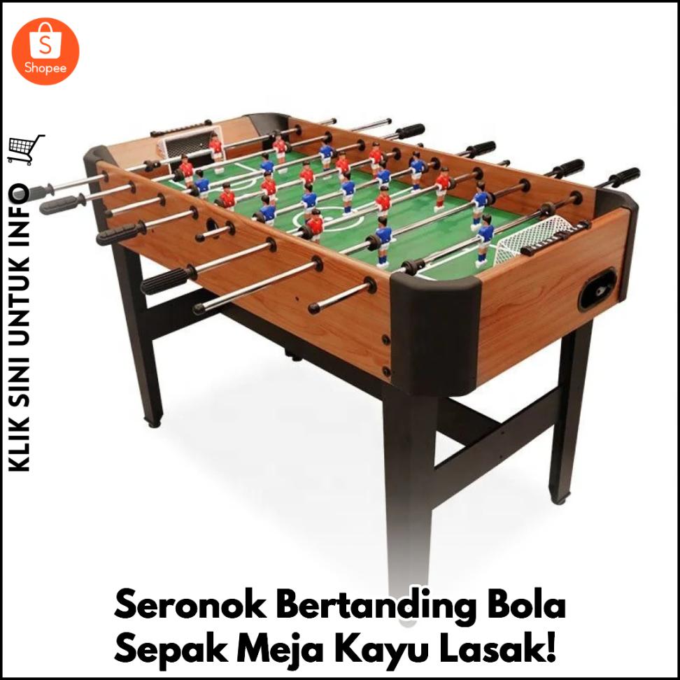 Seronok Bertanding Bola Sepak Meja Kayu Lasak!