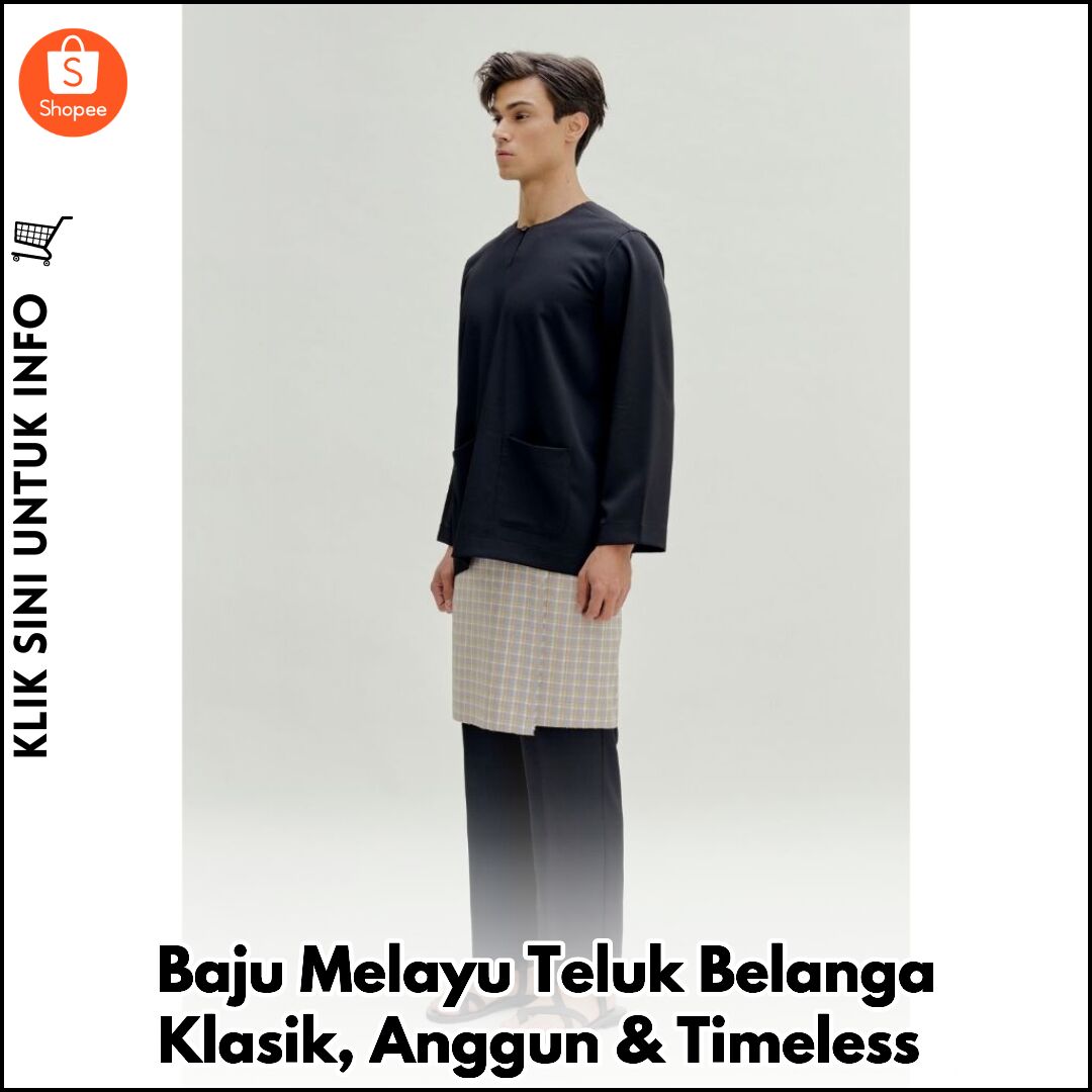 Baju Melayu Teluk Belanga Klasik, Anggun & Timeless