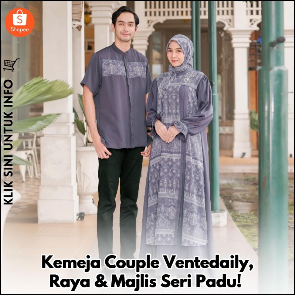 Kemeja Couple Ventedaily, Raya & Majlis Seri Padu!