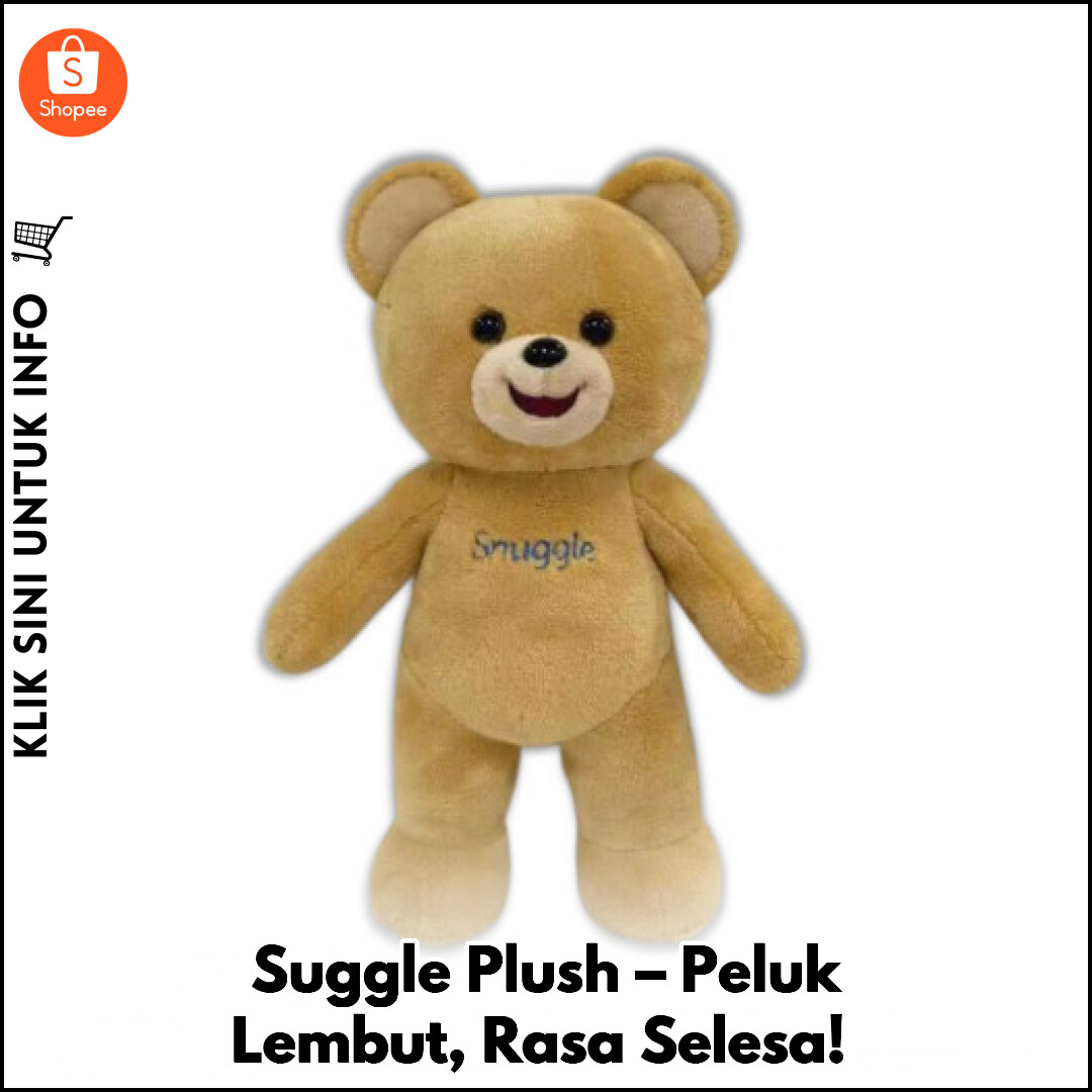 Suggle Plush – Peluk Lembut, Rasa Selesa!