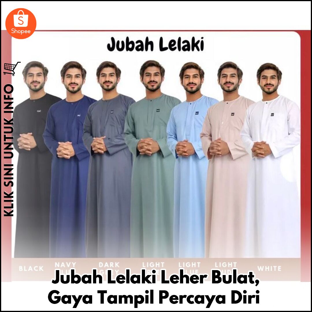 Jubah Lelaki Leher Bulat, Gaya Tampil Percaya Diri