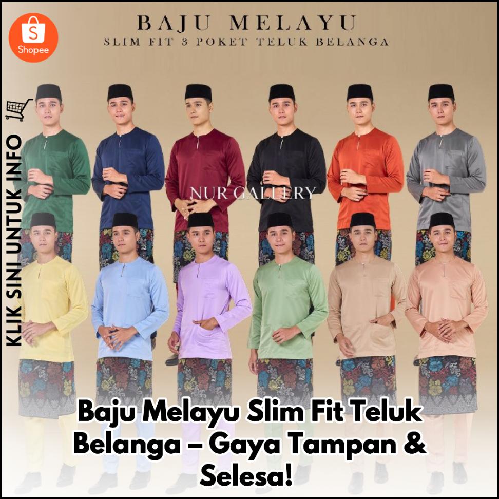 Baju Melayu Slim Fit, Gaya Moden & Kemas
