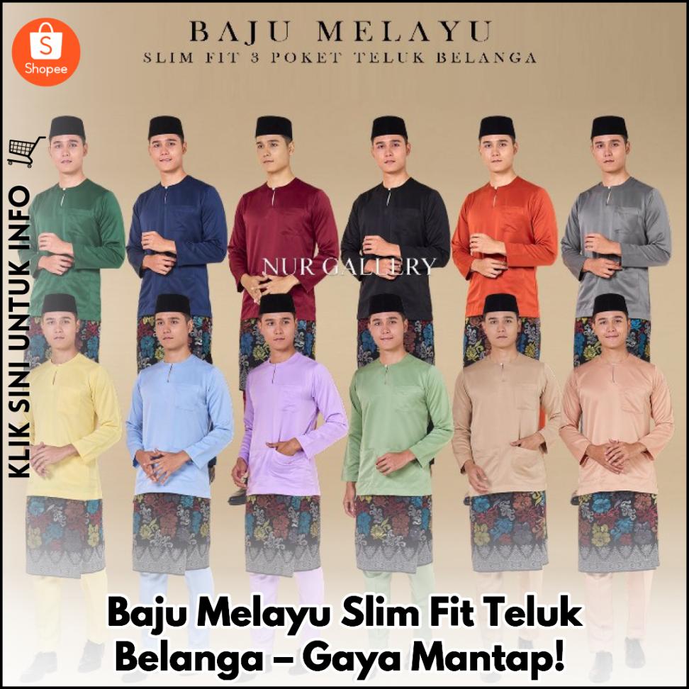 Baju Melayu Slim Fit Teluk Belanga – Gaya Mantap!