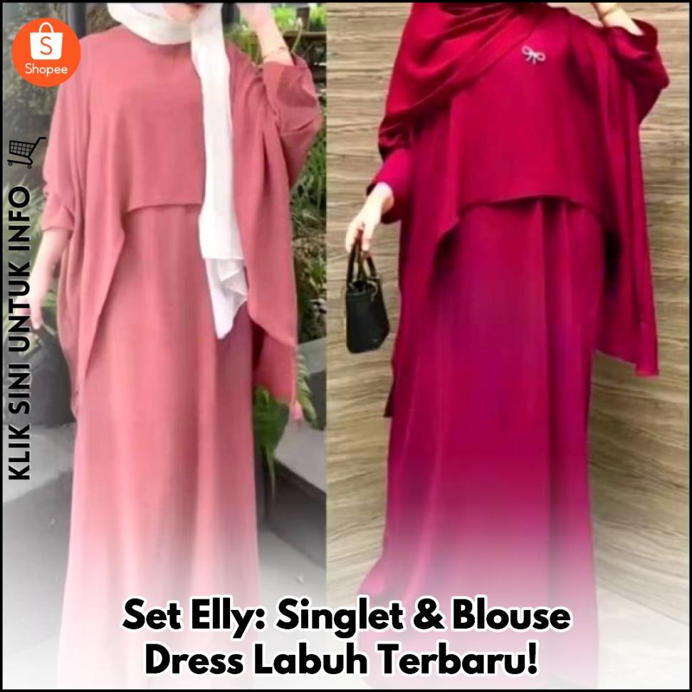 Set Elly: Singlet & Blouse Dress Labuh Terbaru!