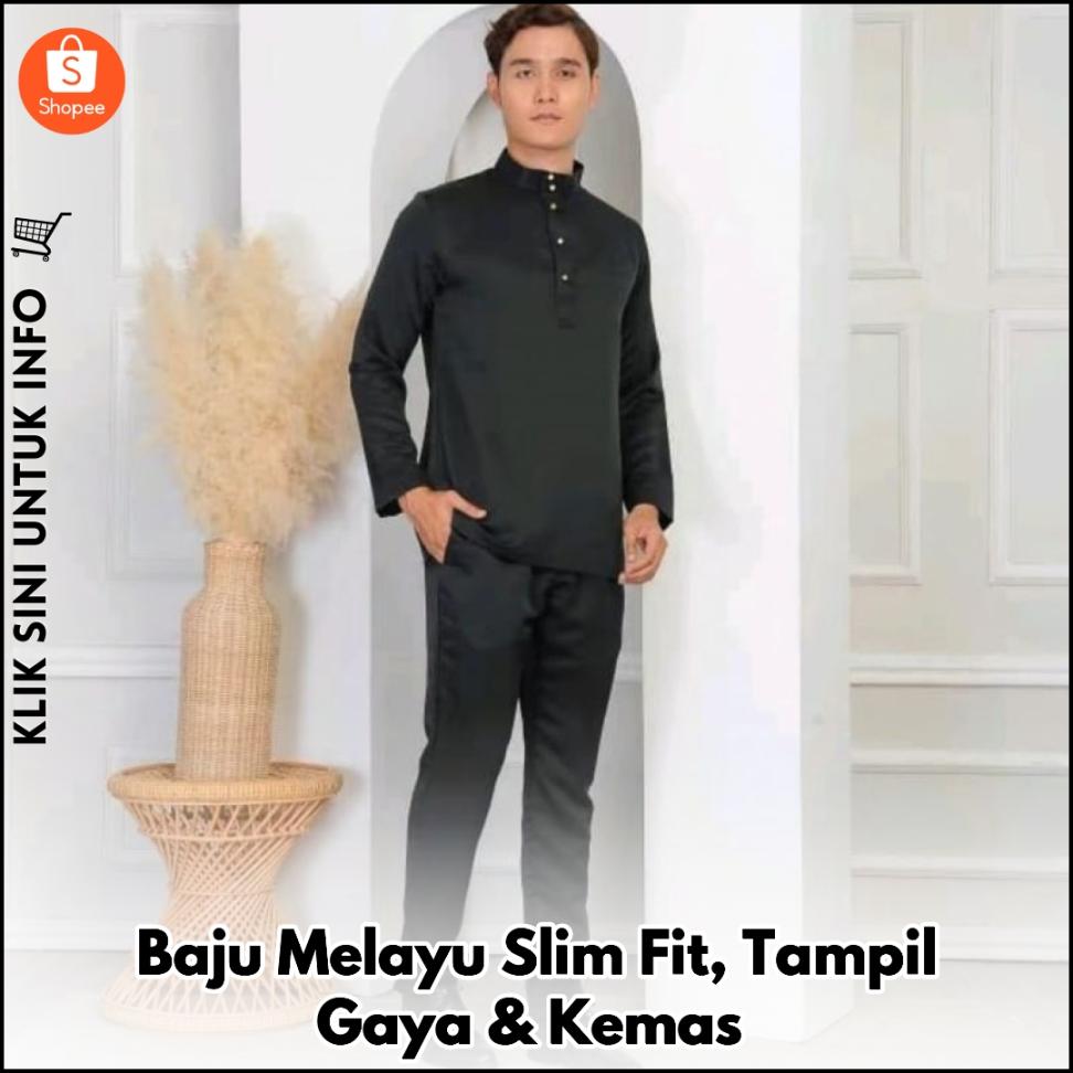 Baju Melayu Slim Fit, Tampil Gaya & Kemas