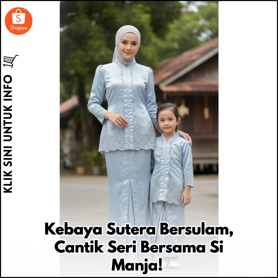 Kebaya Sutera Bersulam, Cantik Seri Bersama Si Manja!