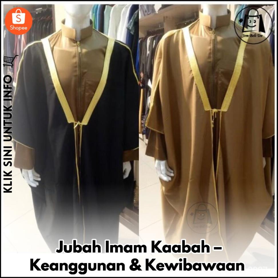 Jubah Imam Kaabah – Keanggunan & Kewibawaan