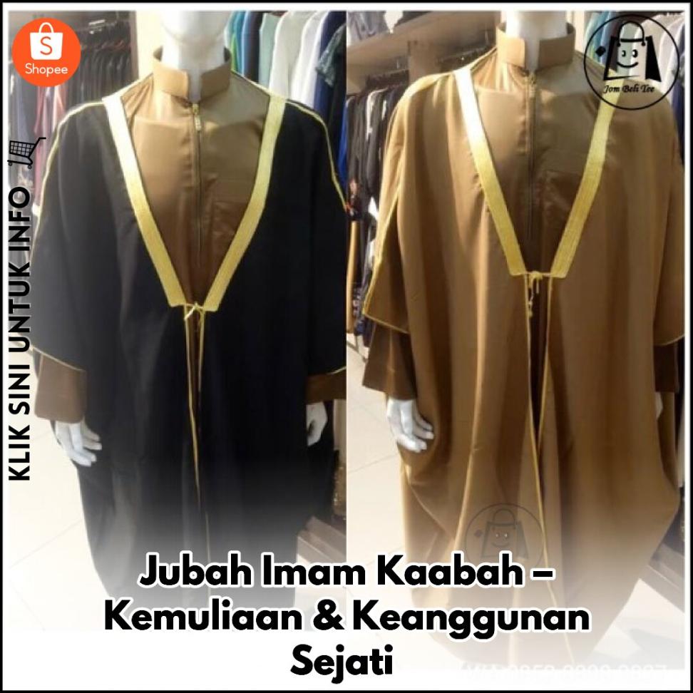 Jubah Imam Kaabah – Kemuliaan & Keanggunan Sejati