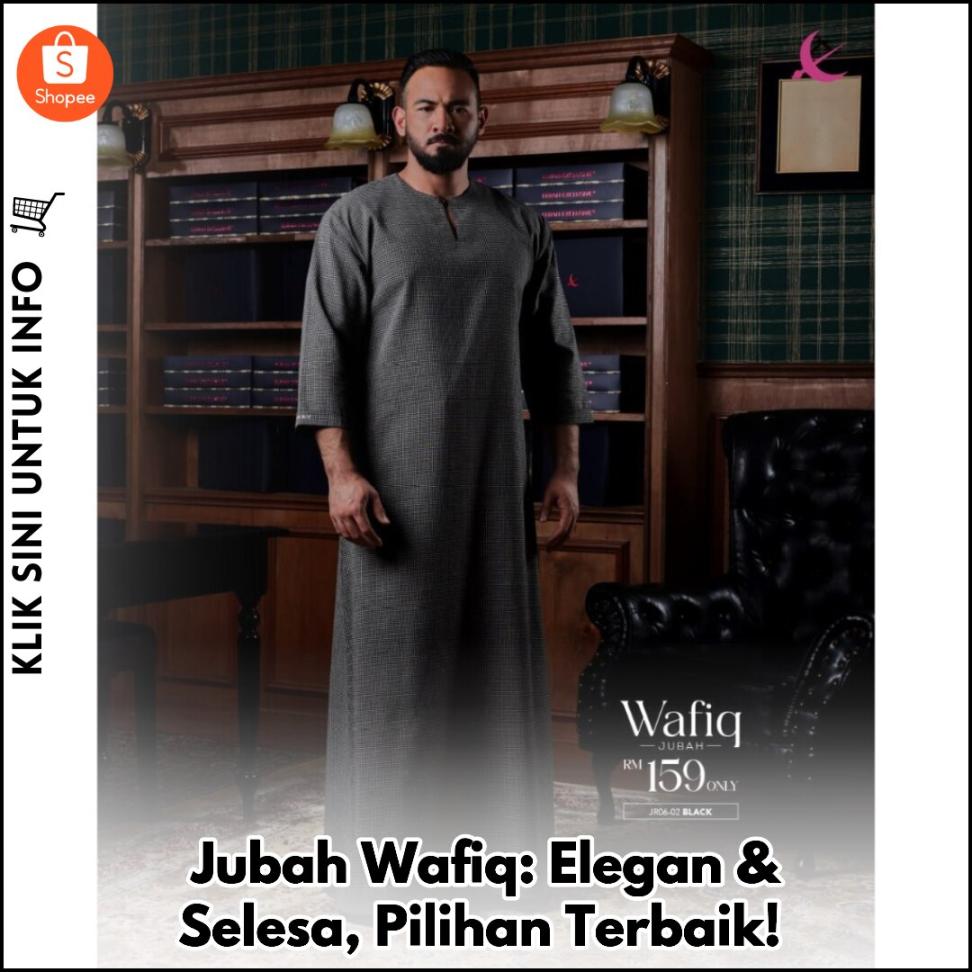 Jubah Wafiq: Elegan & Selesa, Pilihan Terbaik!