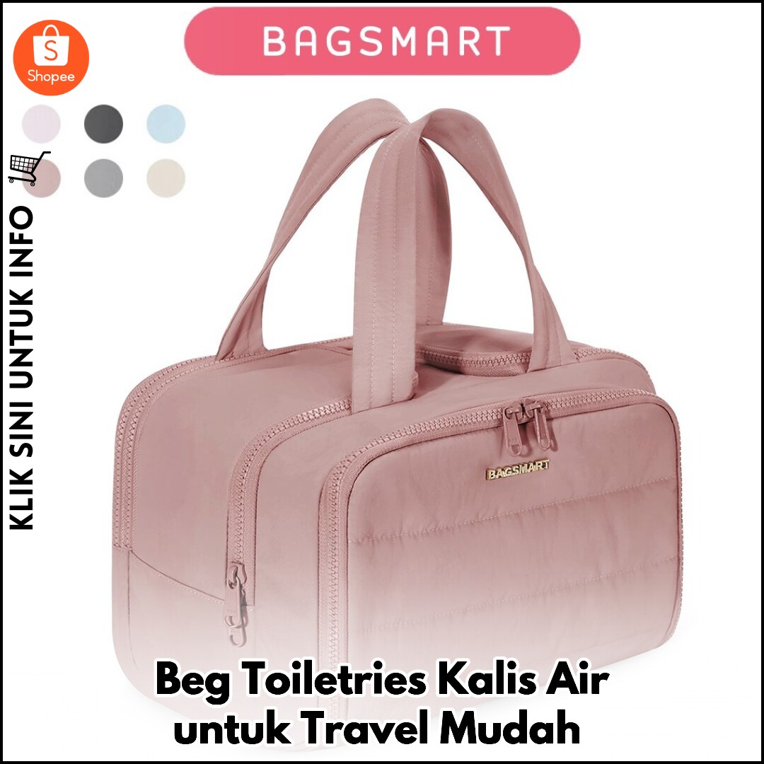 Beg Toiletries Kalis Air untuk Travel Mudah