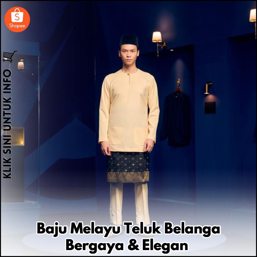 Baju Melayu Teluk Belanga Bergaya & Elegan