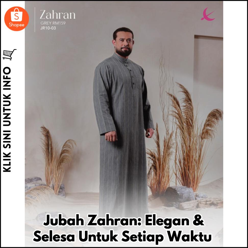 Jubah Zahran: Elegan & Selesa Untuk Setiap Waktu