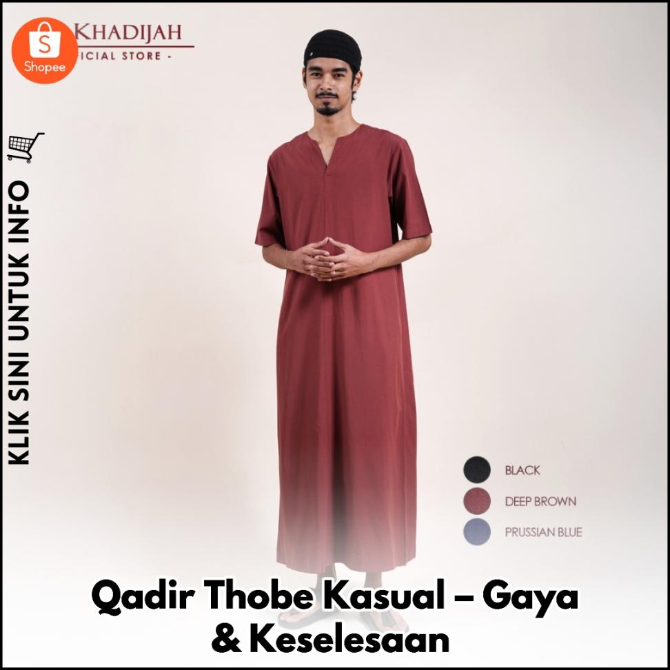 Qadir Thobe Kasual – Gaya & Keselesaan