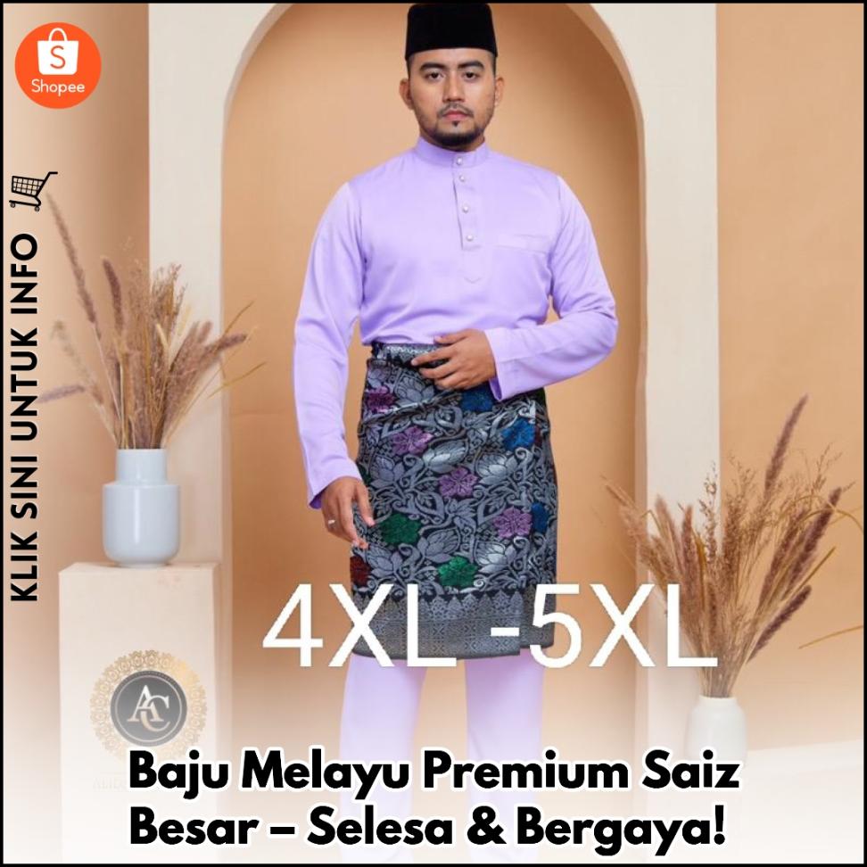 Baju Melayu Premium Saiz Besar – Selesa & Bergaya!