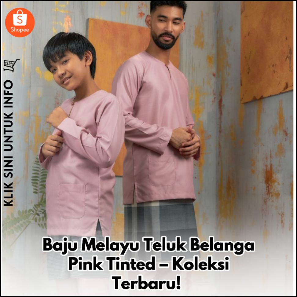 Baju Melayu Teluk Belanga Pink Tinted – Koleksi Terbaru!