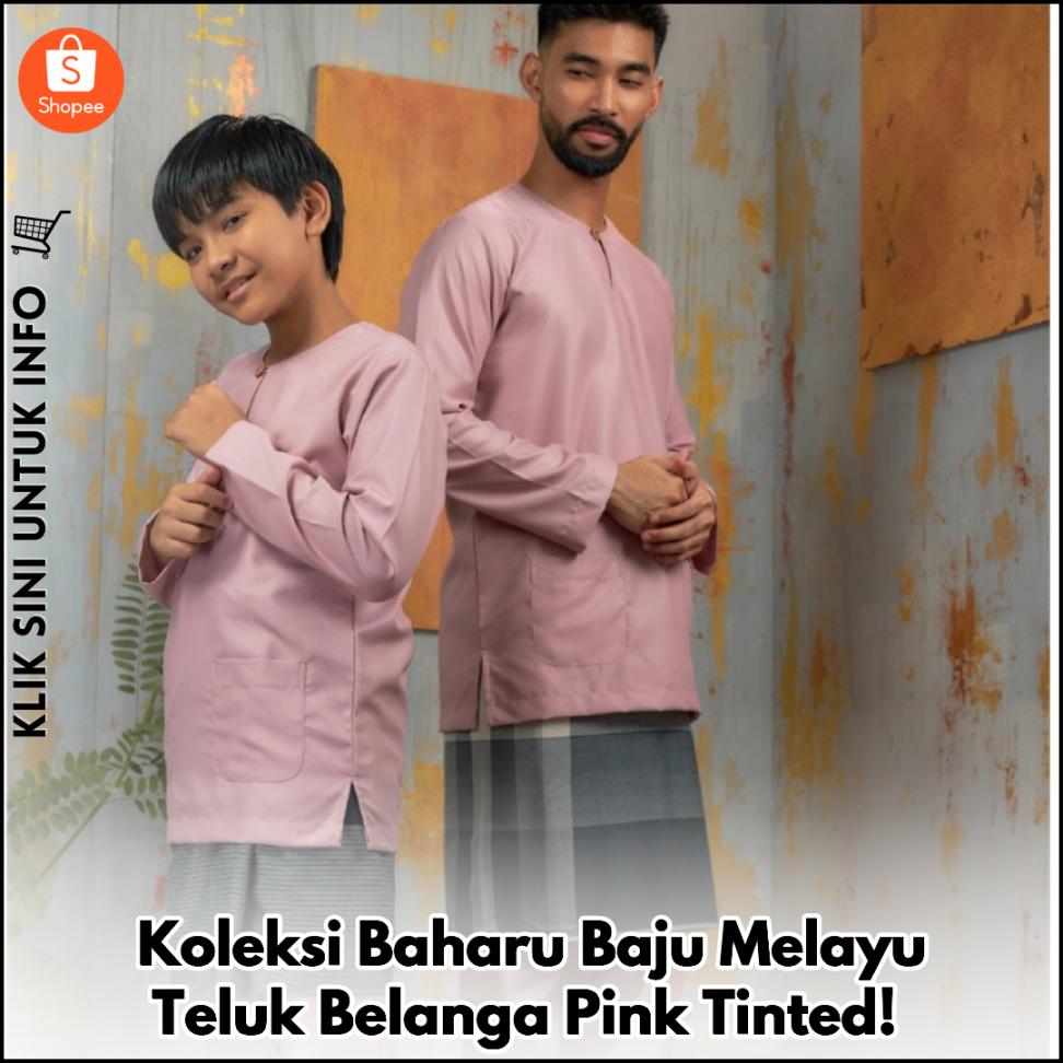 Koleksi Baharu Baju Melayu Teluk Belanga Pink Tinted!
