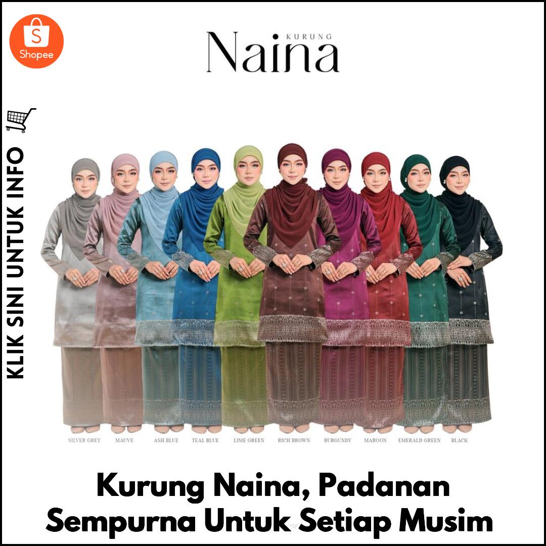 Kurung Naina, Padanan Sempurna Untuk Setiap Musim