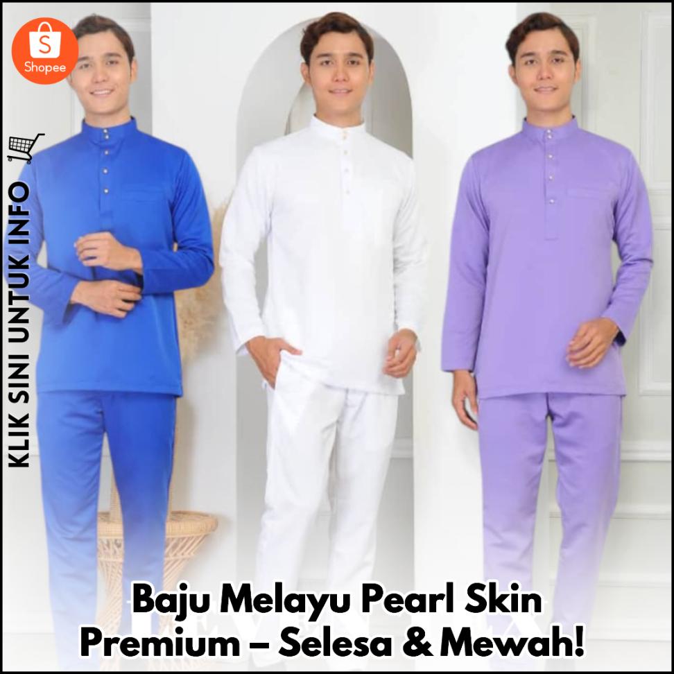 Baju Melayu Pearl Skin Premium – Selesa & Mewah!