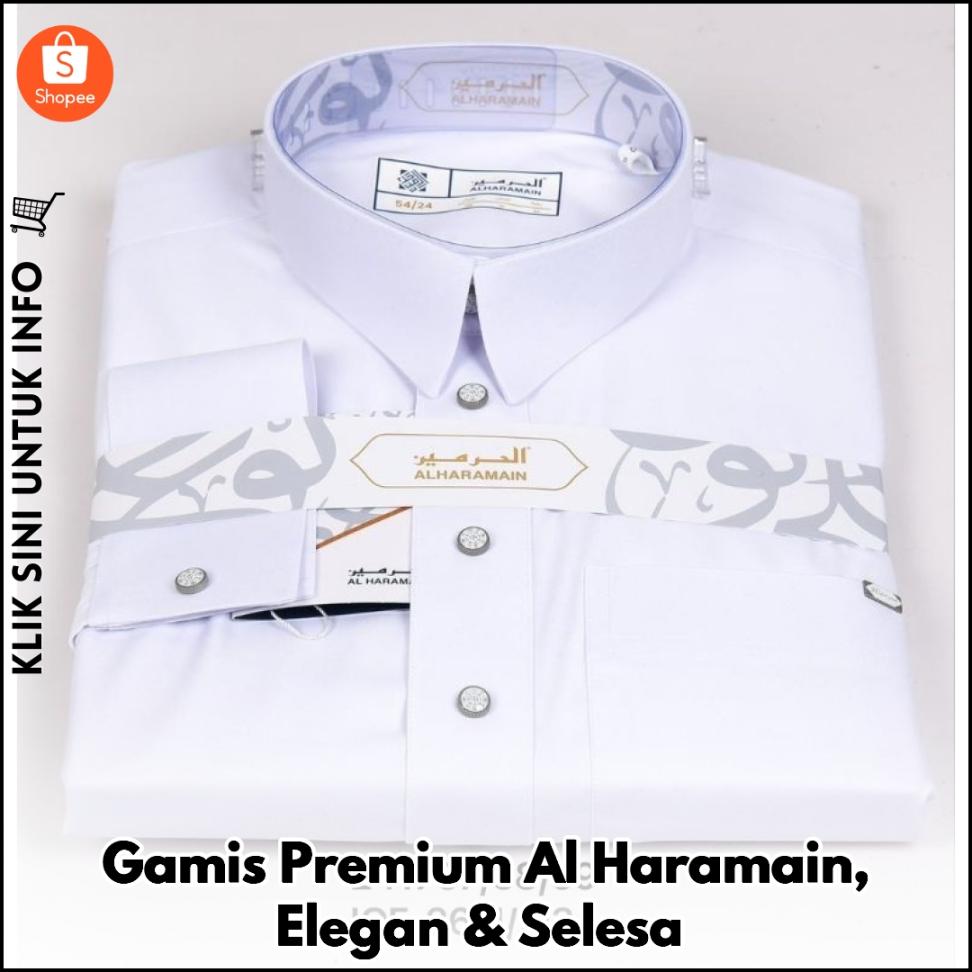 Gamis Premium Al Haramain, Elegan & Selesa