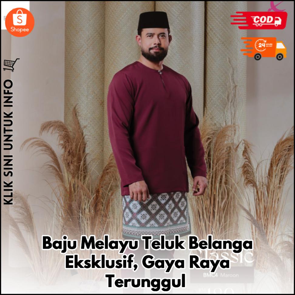 Baju Melayu Teluk Belanga Eksklusif, Gaya Raya Terunggul