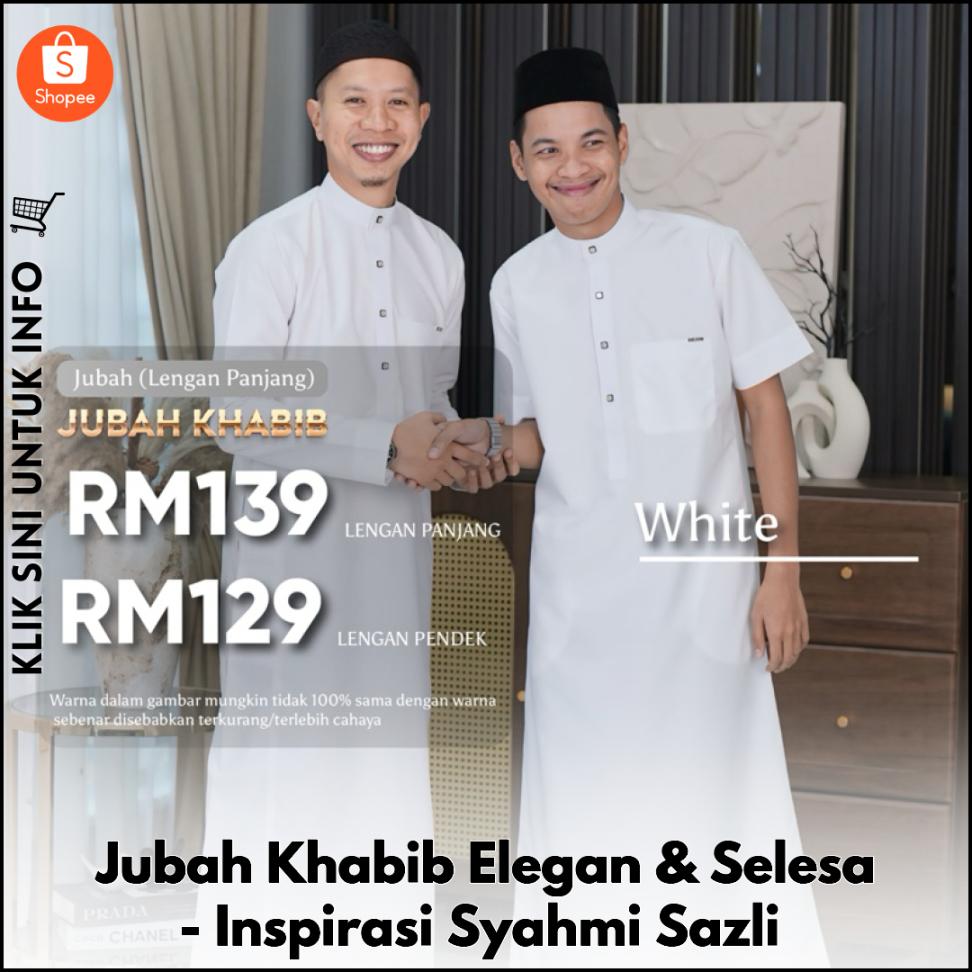Jubah Khabib Elegan & Selesa - Inspirasi Syahmi Sazli
