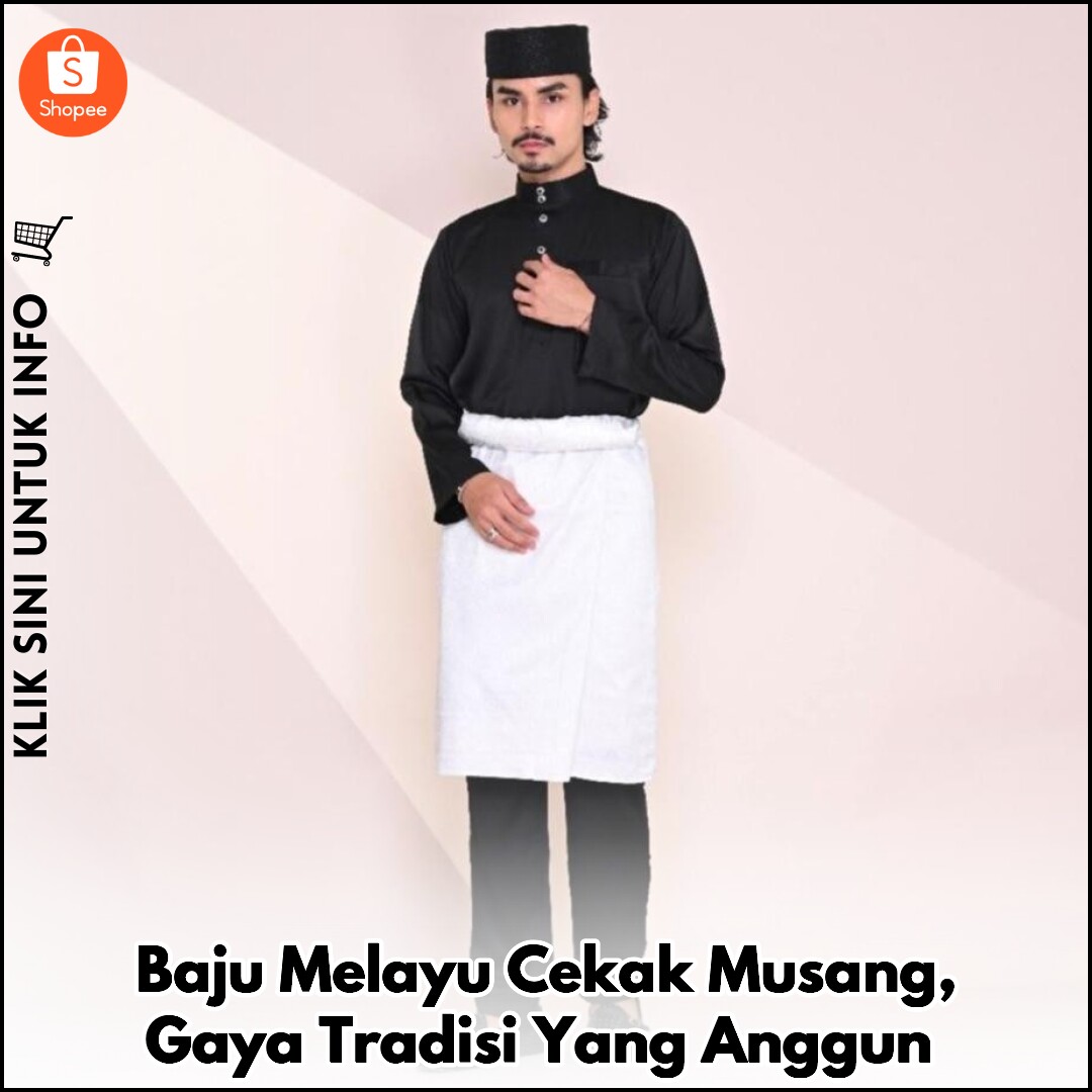 Baju Melayu Cekak Musang, Gaya Tradisi Yang Anggun