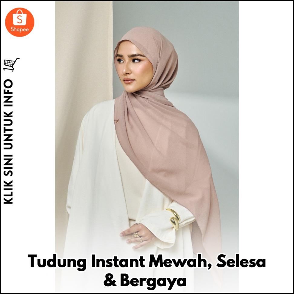 Tudung Instant Mewah, Selesa & Bergaya