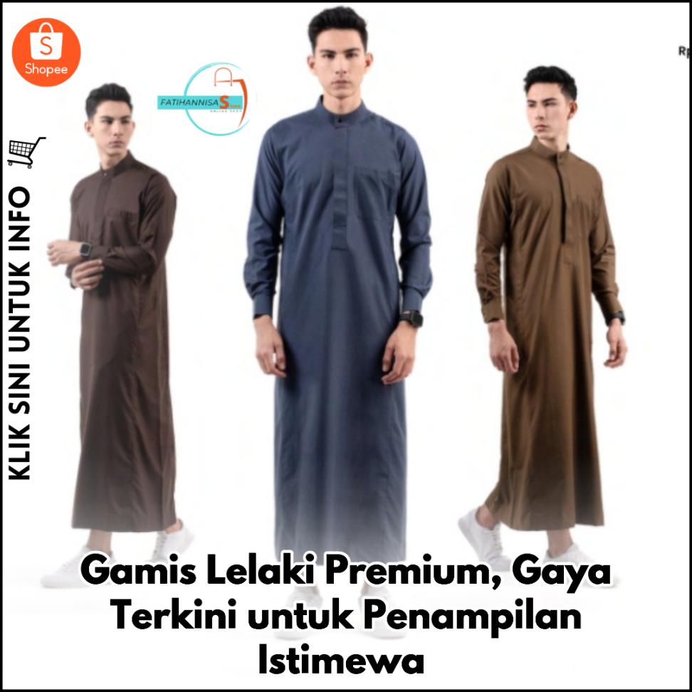 Gamis Lelaki Premium, Gaya Terkini untuk Penampilan Istimewa