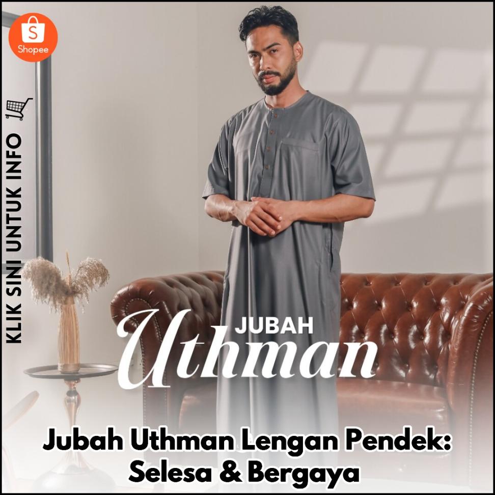 Jubah Uthman Lengan Pendek: Selesa & Bergaya