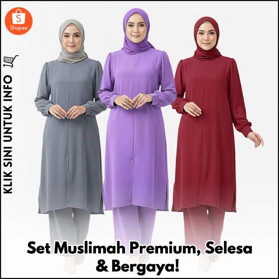 Set Muslimah Premium, Selesa & Bergaya!