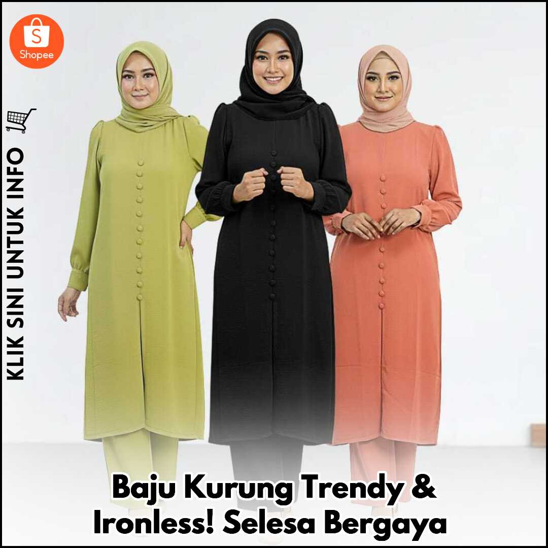 Baju Kurung Trendy & Ironless! Selesa Bergaya
