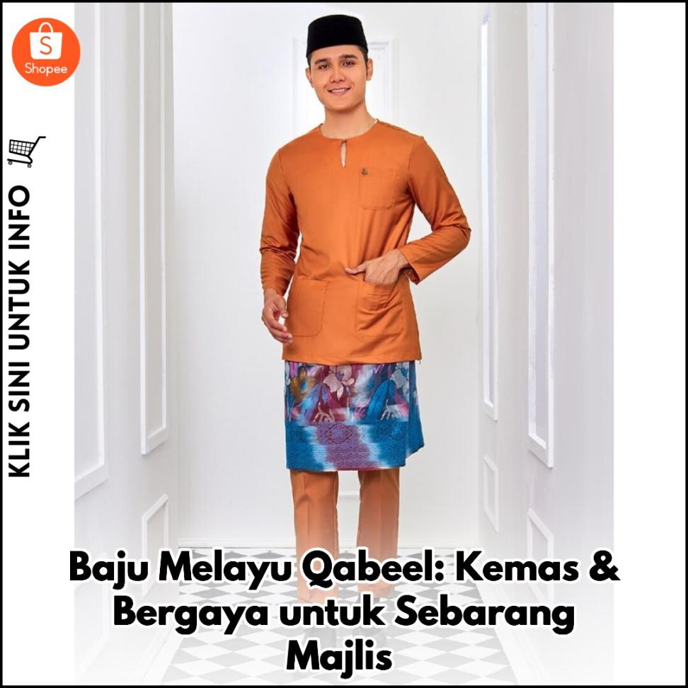 Baju Melayu Qabeel: Kemas & Bergaya untuk Sebarang Majlis