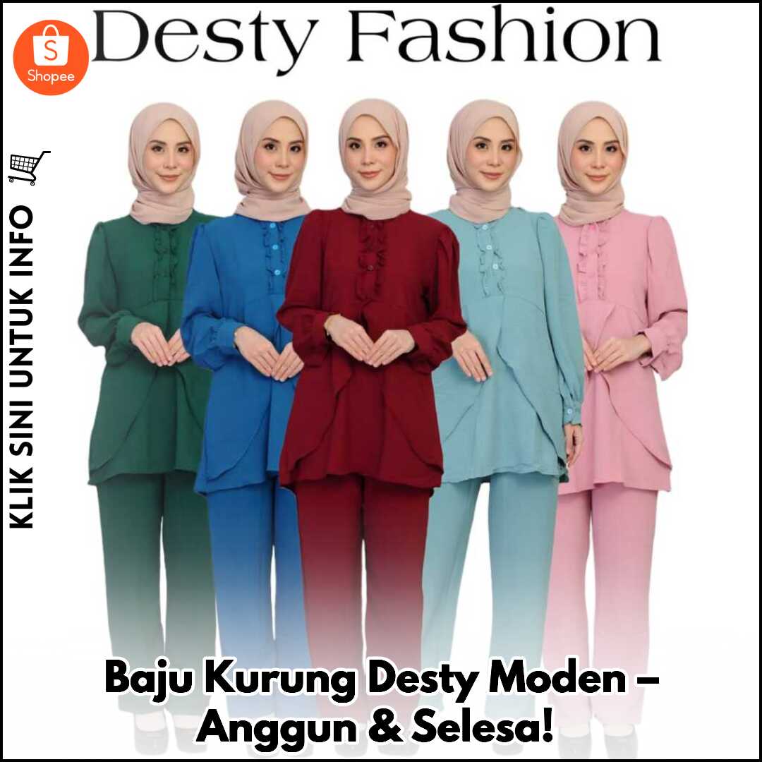Baju Kurung Desty Moden – Anggun & Selesa!