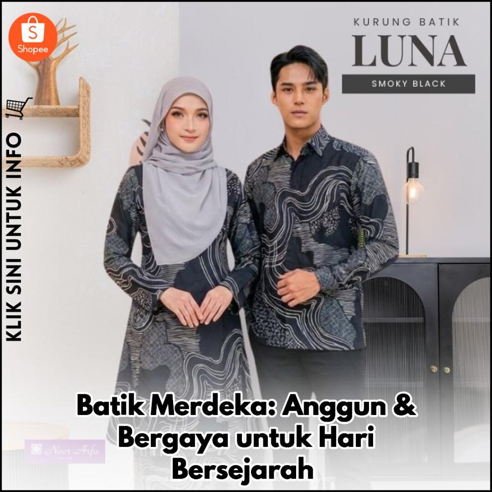 Batik Merdeka: Anggun & Bergaya untuk Hari Bersejarah