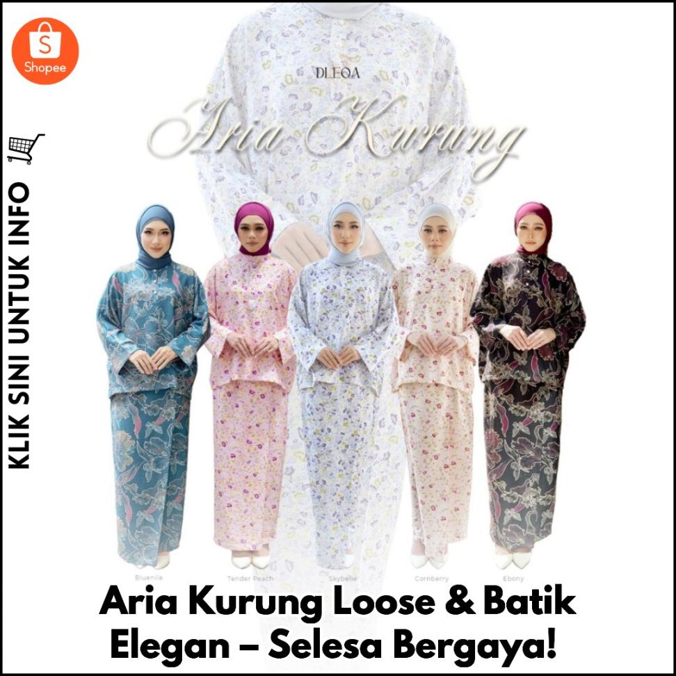 Aria Kurung Loose & Batik Elegan – Selesa Bergaya!