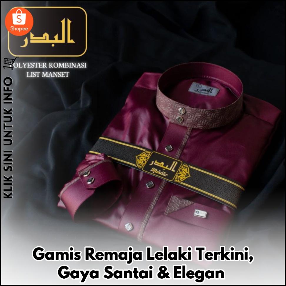 Gamis Remaja Lelaki Terkini, Gaya Santai & Elegan