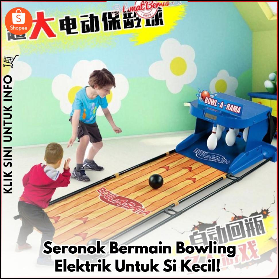 Seronok Bermain Bowling Elektrik Untuk Si Kecil!