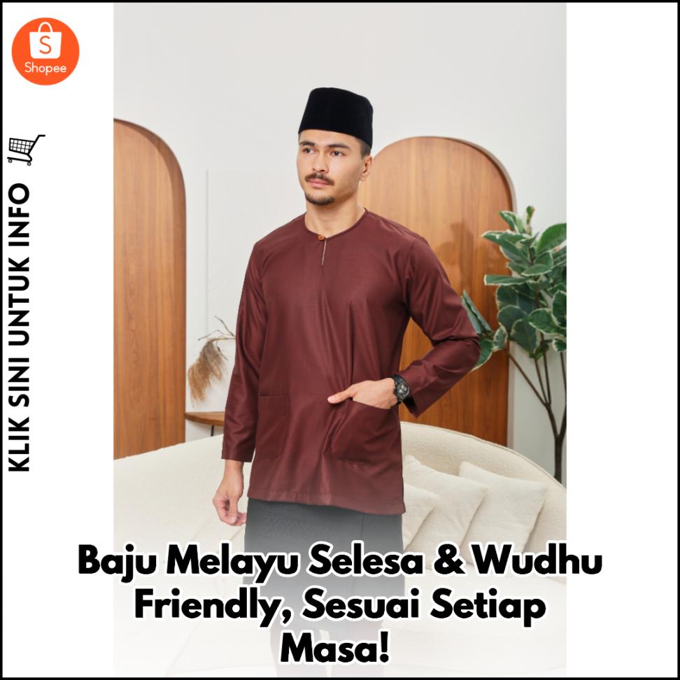 Baju Melayu Selesa & Wudhu Friendly, Sesuai Setiap Masa!