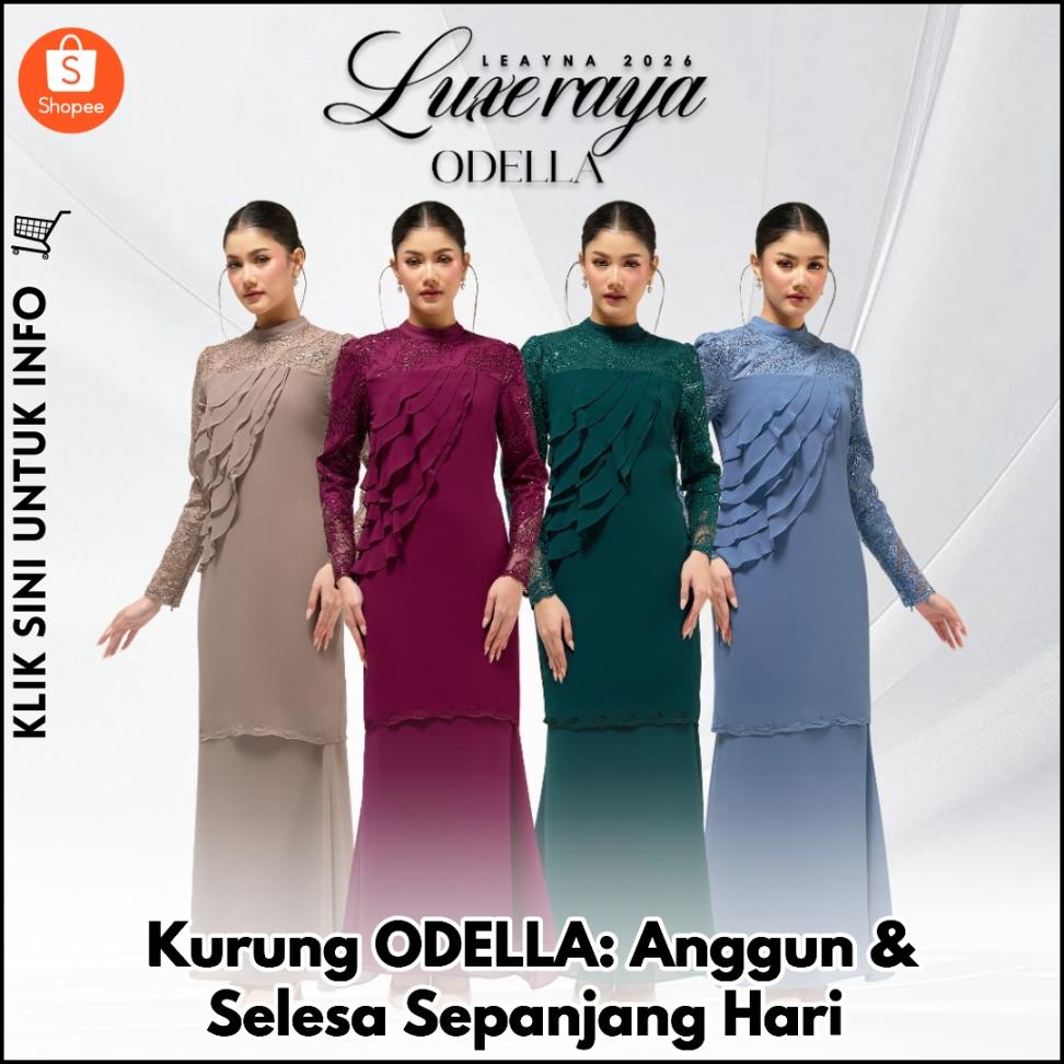 Kurung ODELLA: Anggun & Selesa Sepanjang Hari