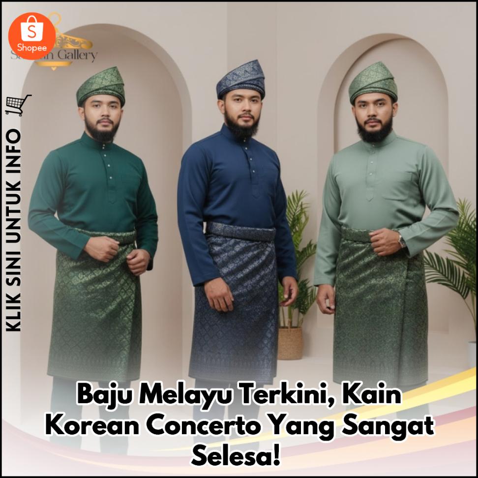 Baju Melayu Terkini, Kain Korean Concerto Yang Sangat Selesa!