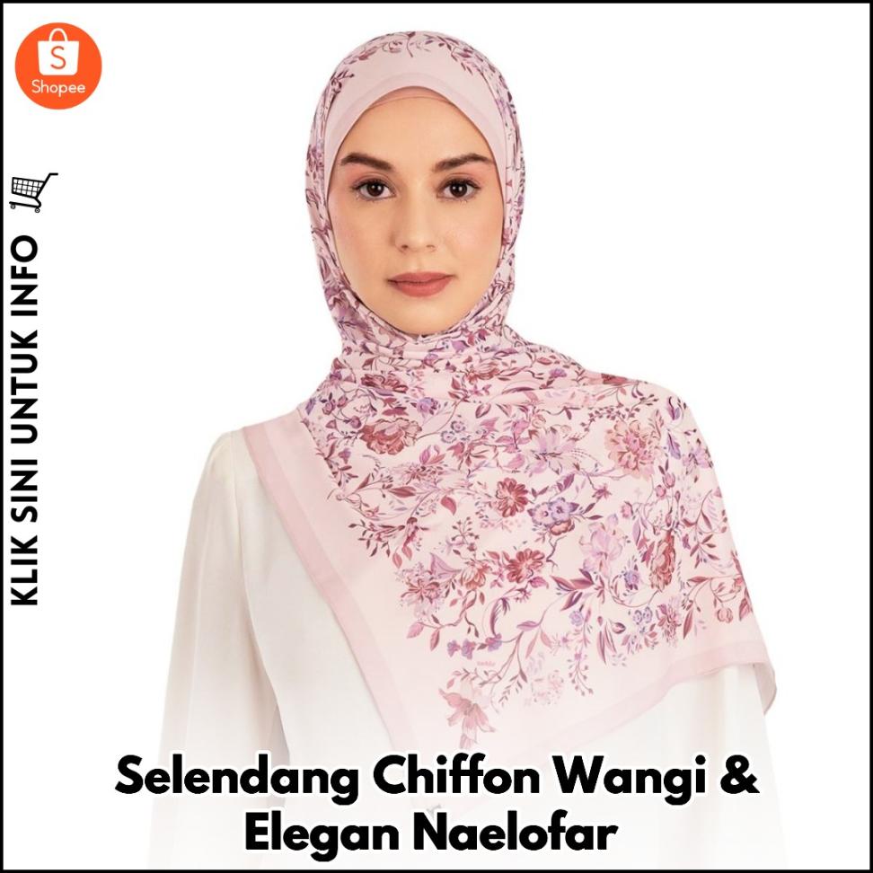 Selendang Chiffon Wangi & Elegan Naelofar