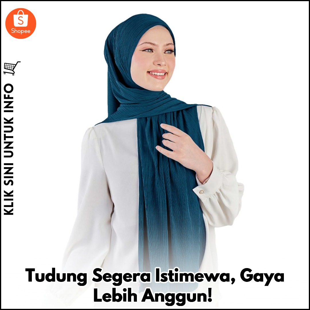 Tudung Segera Istimewa, Gaya Lebih Anggun!