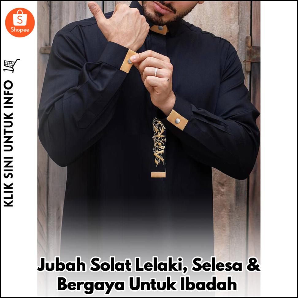 Jubah Solat Lelaki, Selesa & Bergaya Untuk Ibadah