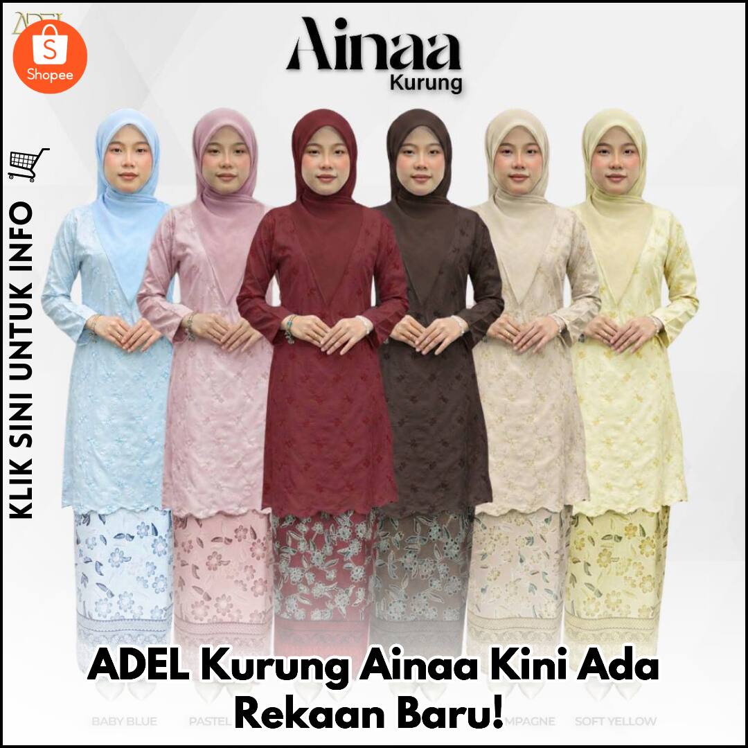 ADEL Kurung Ainaa Kini Ada Rekaan Baru!