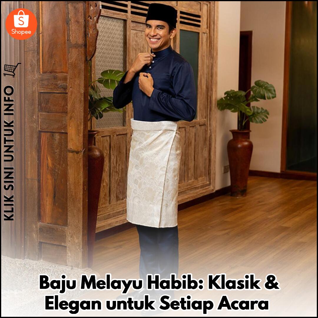 Baju Melayu Habib: Klasik & Elegan untuk Setiap Acara