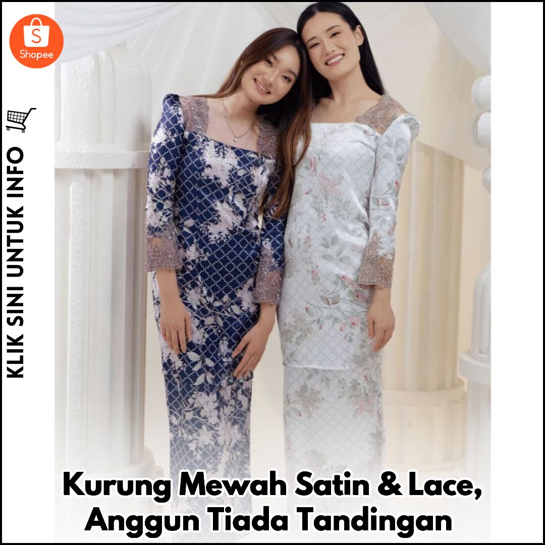 Kurung Mewah Satin & Lace, Anggun Tiada Tandingan