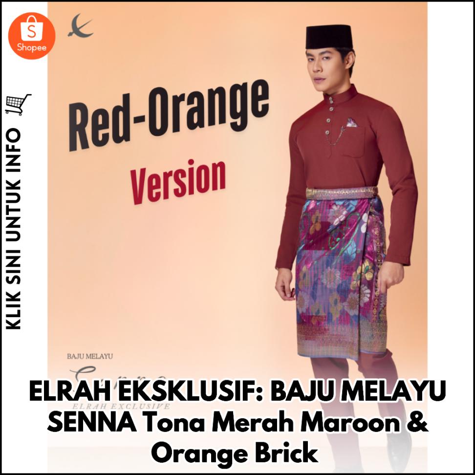 ELRAH EKSKLUSIF: BAJU MELAYU SENNA Tona Merah Maroon & Orange Brick