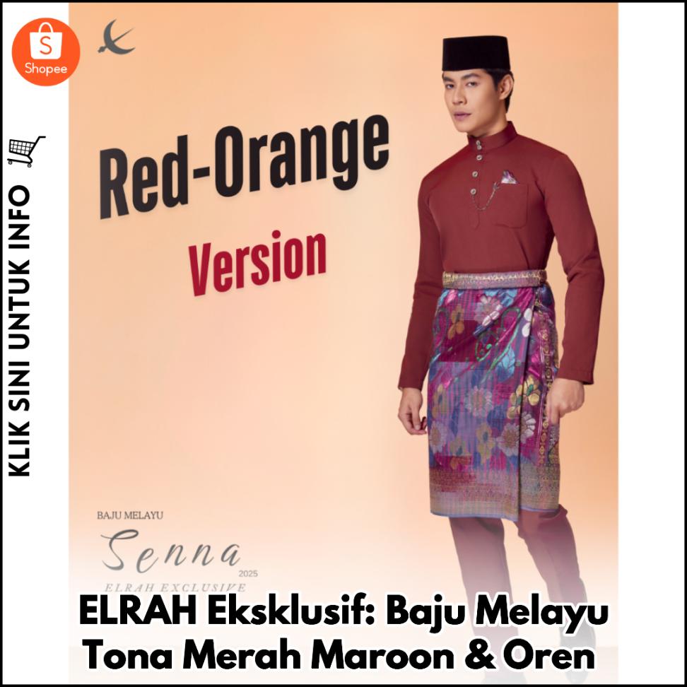 ELRAH Eksklusif: Baju Melayu Tona Merah Maroon & Oren