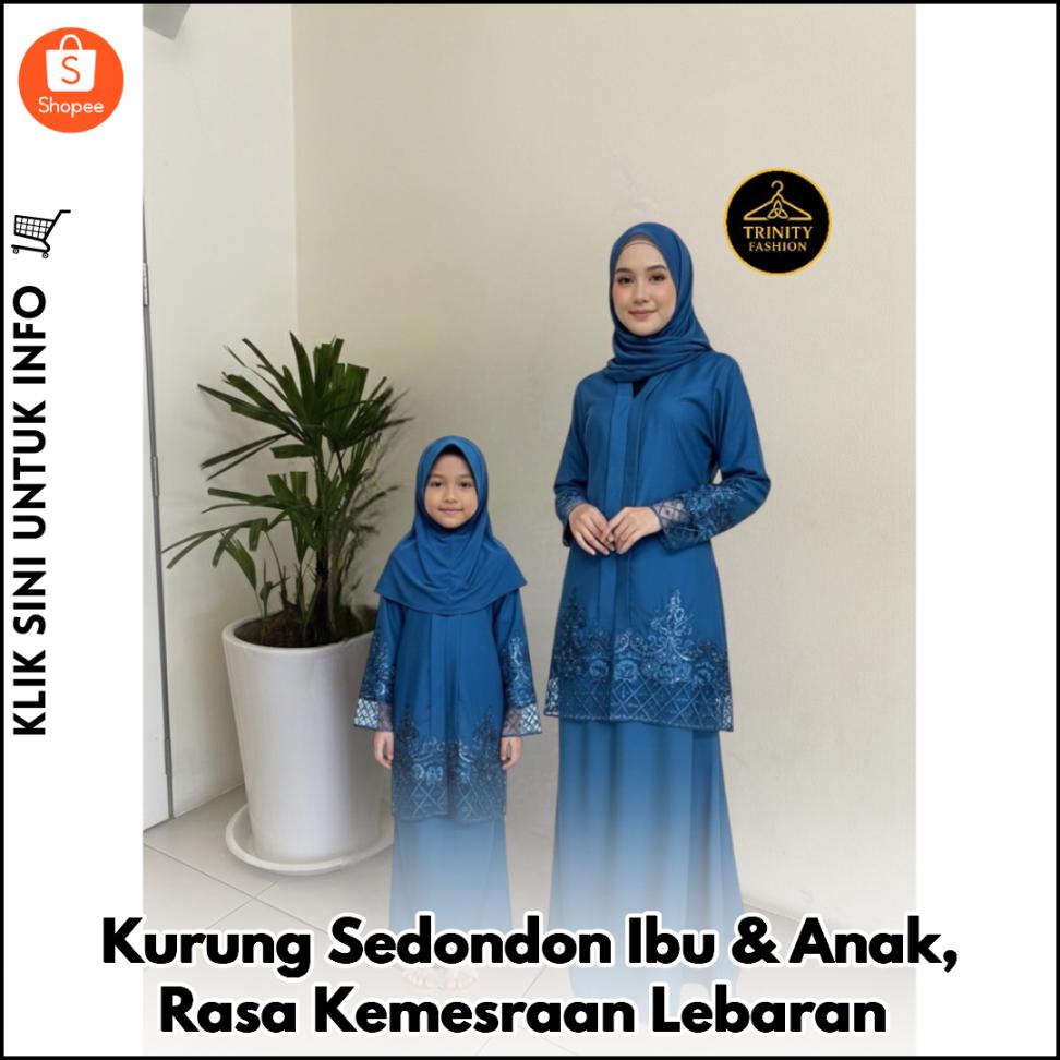 Kurung Sedondon Ibu & Anak, Rasa Kemesraan Lebaran