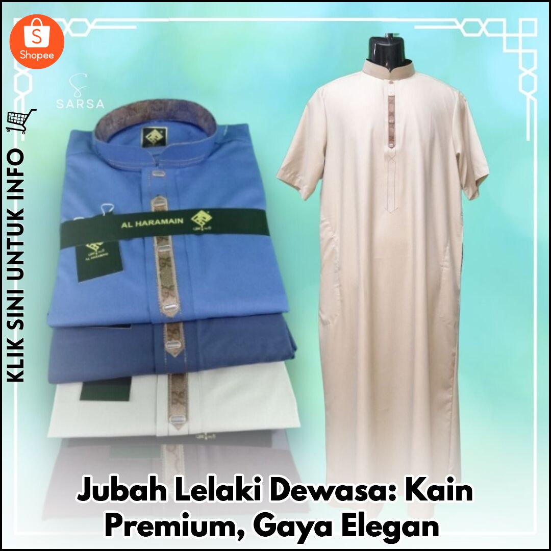 Jubah Lelaki Dewasa: Kain Premium, Gaya Elegan